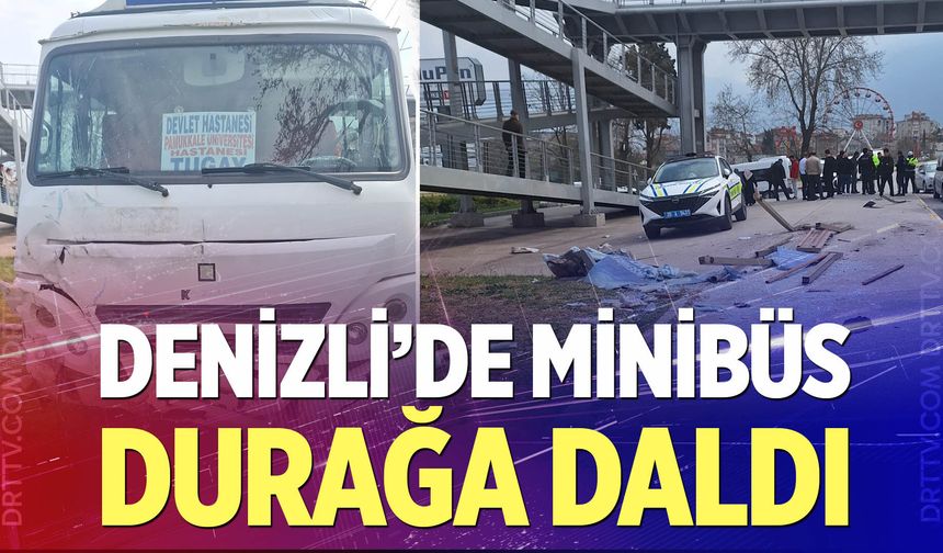 Denizli'de minibüs durağa daldı