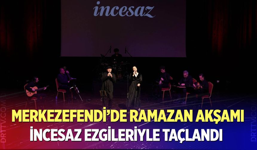Merkezefendi’de Ramazan Akşamı İncesaz Ezgileriyle Taçlandı