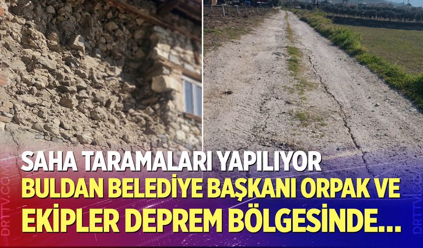 Buldan Belediye Başkanı Orpak ve ekipler deprem bölgesinde…