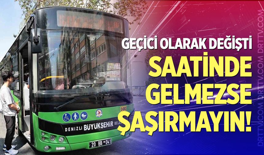 Denizli'de sefer saatlerine geçici düzenleme
