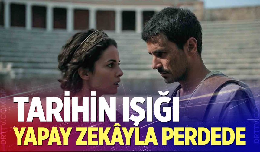 Tarihin ışığı yapay zekâyla perdede