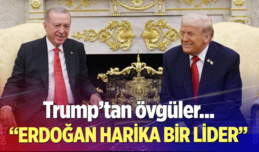 Trump: "Türkiye gerçekten şahaneydi, Erdoğan harika bir lider"