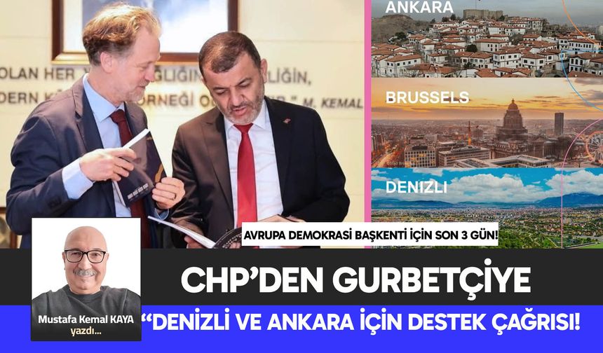 CHP’DEN GURBETÇİYE “DENİZLİ VE ANKARA İÇİN DESTEK ÇAĞRISI!”