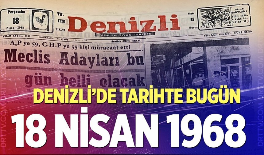 Denizli’de Tarihte Bugün – 18 Nisan 1968