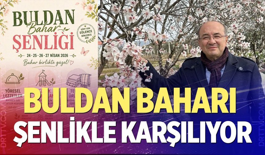 Buldan baharı şenlikle karşılıyor; Başkan Orpak’tan davet var!