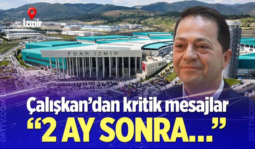 Çalışkan’dan kritik mesajlar