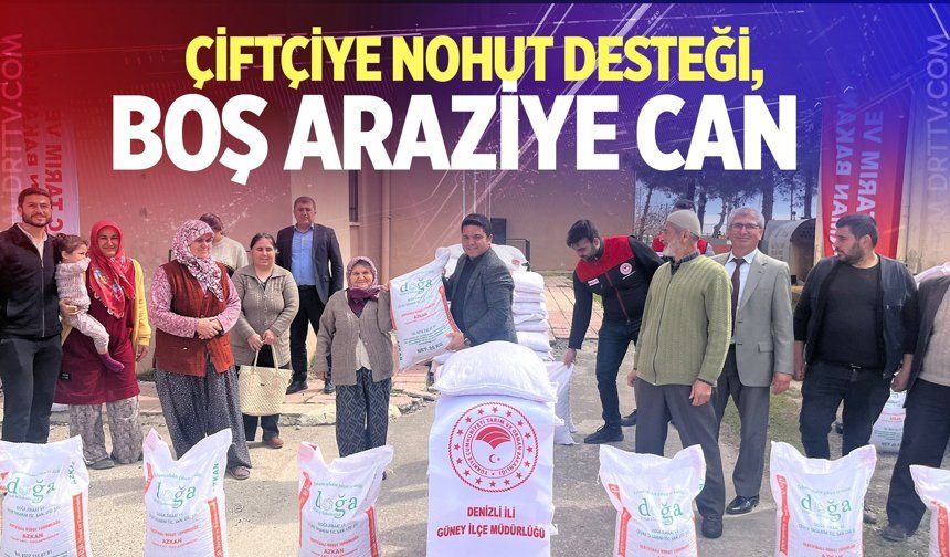 Acıpayam, Çal ve Güney’de çiftçilere nohut tohumu dağıtıldı