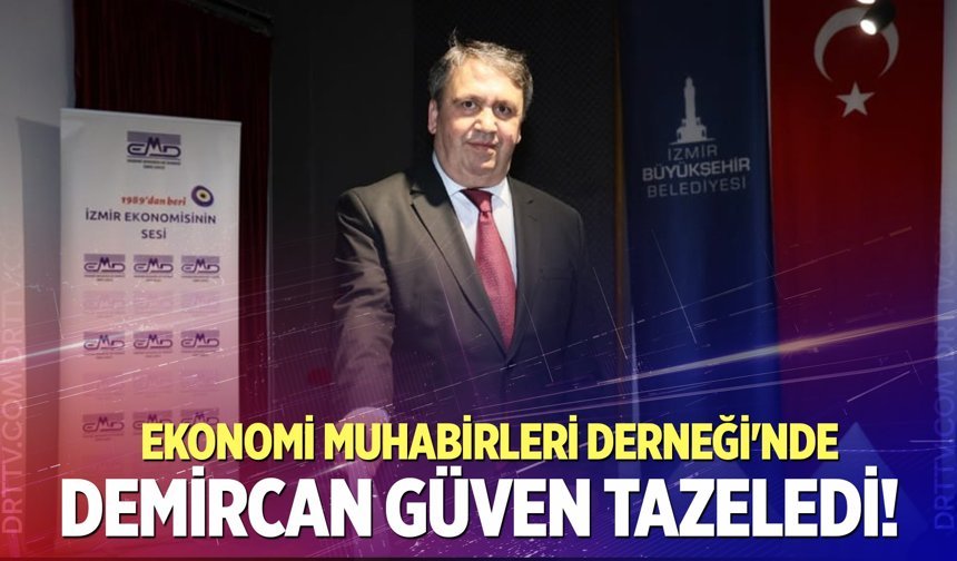 Ekonomi Muhabirleri Derneği'nde Demircan güven tazeledi!