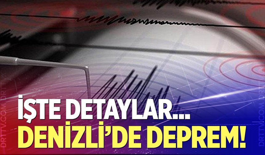Denizli'de korkutan deprem