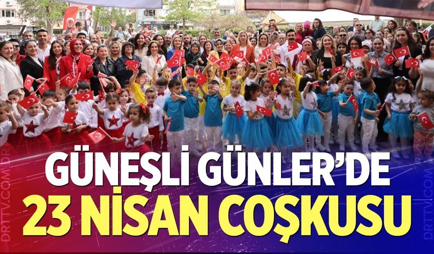 Güneşli Günler’de 23 Nisan coşkusu
