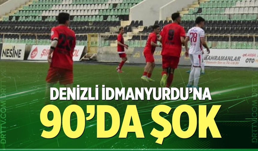 Denizli İdmanyurdu'na 90'da şok