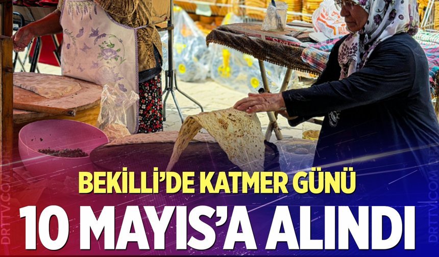 Bekilli’de Katmer Günü 10 mayıs’a alındı