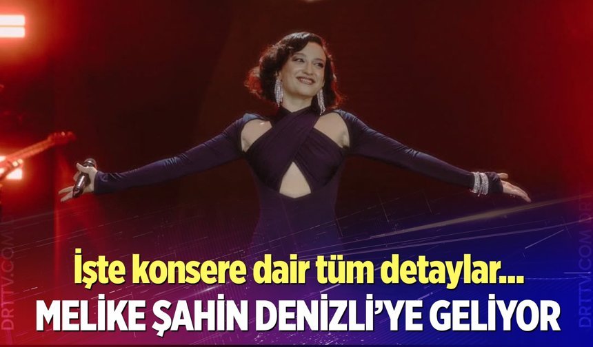 Melike Şahin Denizli konseri ne zaman? Konser biletleri ne kadar?