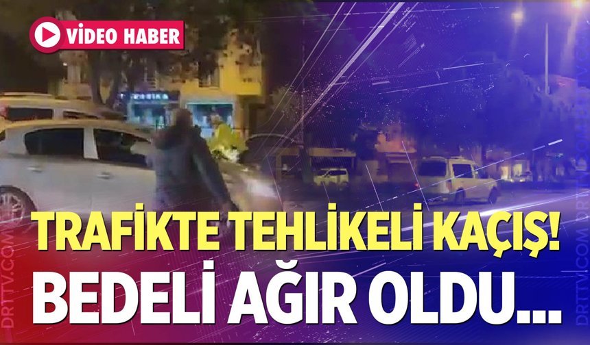 Trafikte tehlikeli kaçış!