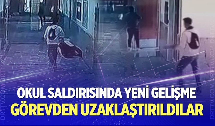 Okul saldırısında yeni gelişme
