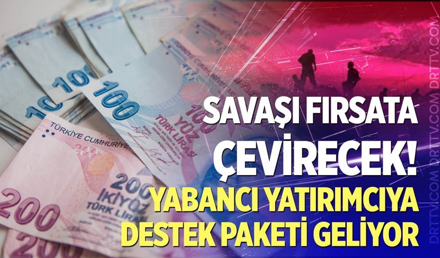 Yabancı yatırımcıya destek paketi geliyor