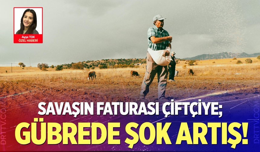 Gübre fiyatlarına savaş ayarı; Ekim sezonu öncesi çiftçi alarmda