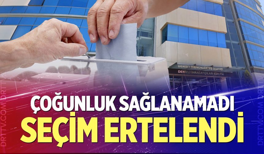 DENİB’de seçim ertelendi