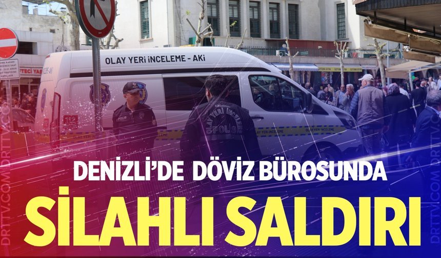 Döviz bürosunda silahlı saldırı