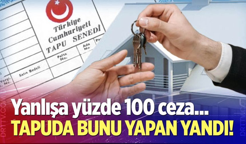 "Tapuda gerçek beyan" dönemi!
