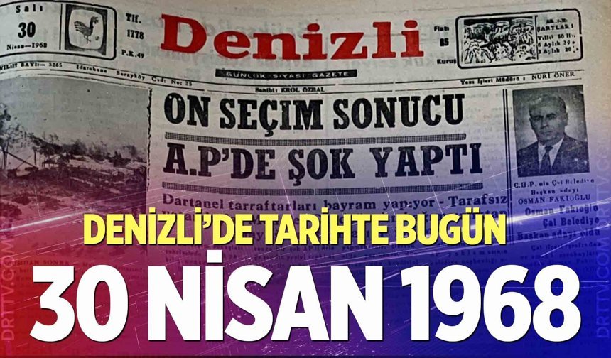 Denizli’de Tarihte Bugün – 30 Nisan 1968