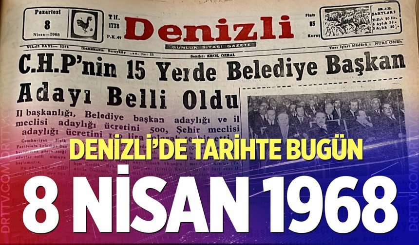 Denizli’de Tarihte Bugün – 8 Nisan 1968