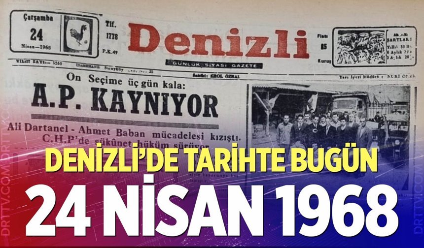 Denizli’de Tarihte Bugün – 24 Nisan 1968