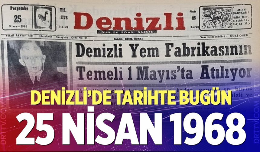 Denizli’de Tarihte Bugün – 25 Nisan 1968