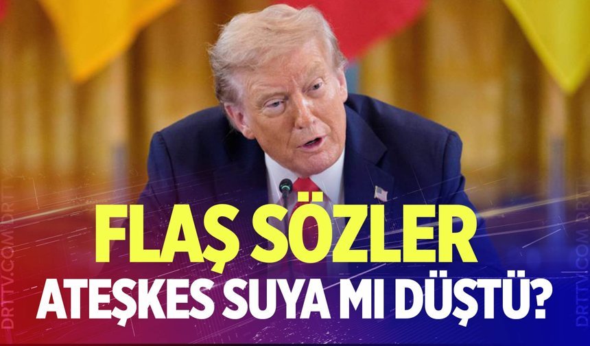 Ateşkes suya mı düştü? Trump’tan flaş sözler…