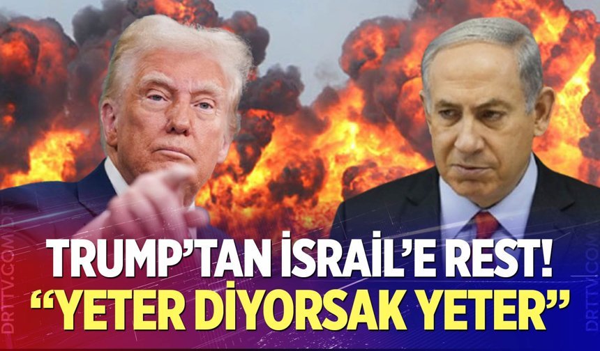 Trump'tan İsrail'e rest!