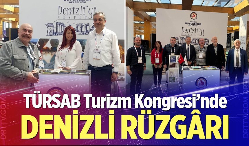TÜRSAB Turizm Kongresi’nde Denizli rüzgârı