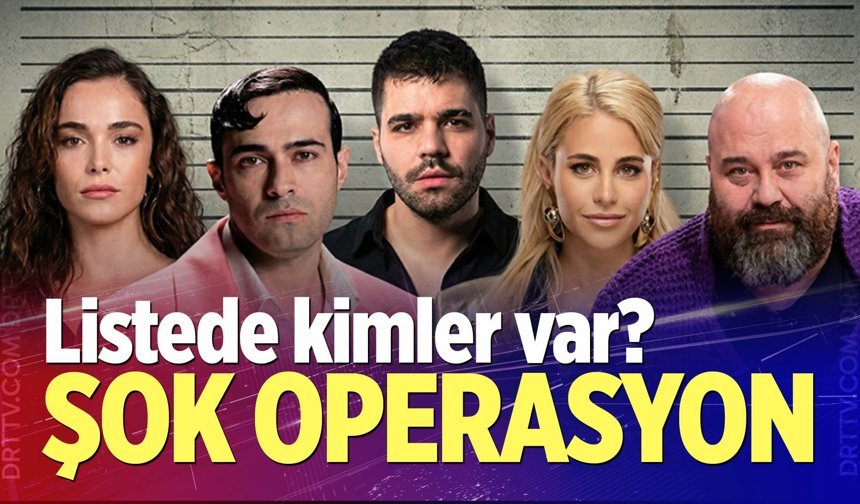 Ünlülere uyuşturucu operasyonu