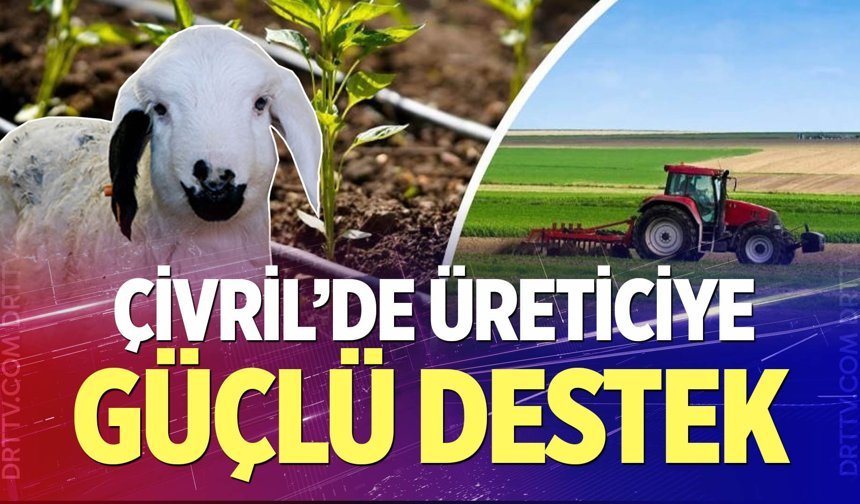 Çivril’de üreticiye güçlü destek