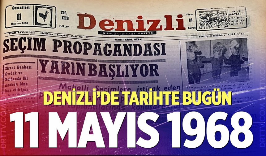Denizli’de Tarihte Bugün – 11 Mayıs 1968