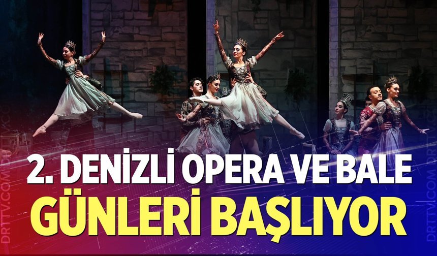 2. Denizli Opera ve Bale Günleri başlıyor