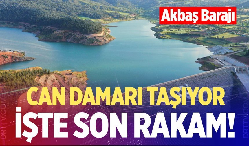 Akbaş Barajı ağzına kadar doluyor! İşte son rakam…
