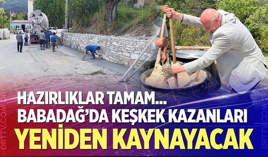 Babadağ'da keşkek kazanları yeniden kaynayacak