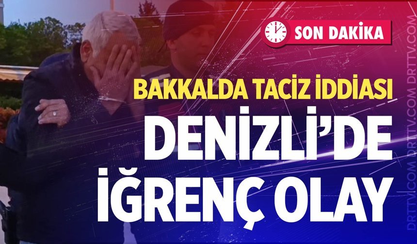 Denizli’de iğrenç olay! Tacizci bakkalı kamera kayıtları ele verdi