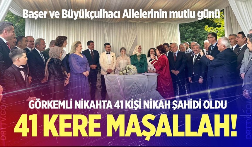 Başer ve Büyükçulhacı ailelerinin mutlu günü; Nikah 41 şahitle kıyıldı