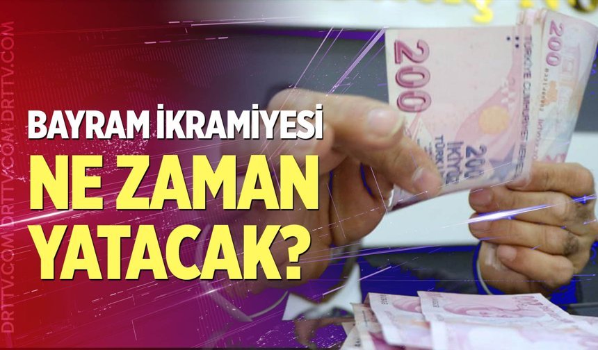 Bayram ikramiyesi ne zaman yatacak?