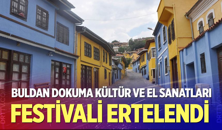 Buldan Dokuma Kültür ve El Sanatları Festivali Ertelendi