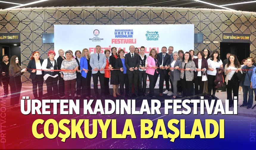 Büyükşehirle Üreten Kadınlar Festivali coşkuyla başladı