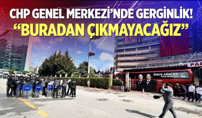 CHP Genel Merkezi’nde "tahliye" gerginliği
