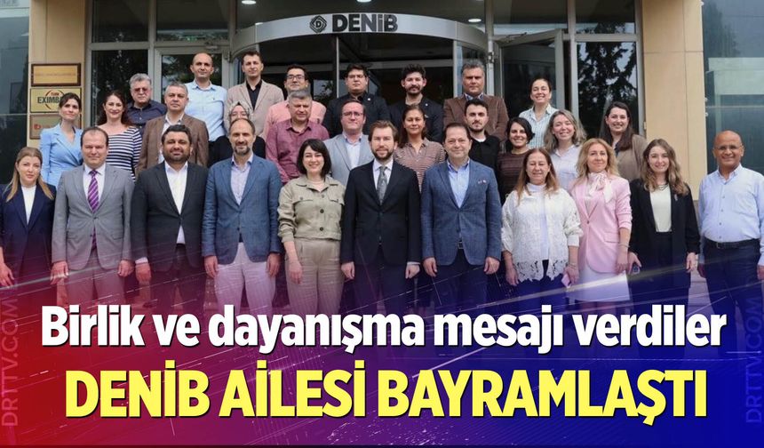DENİB Ailesi Bayramlaştı