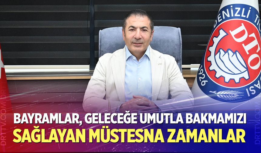 Denizli Ticaret Odası Başkanı Erdoğan’dan Kurban Bayramı Mesajı