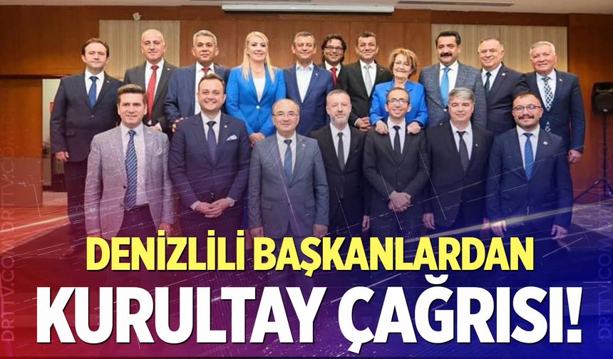Denizlili başkanlardan kurultay çağrısı!