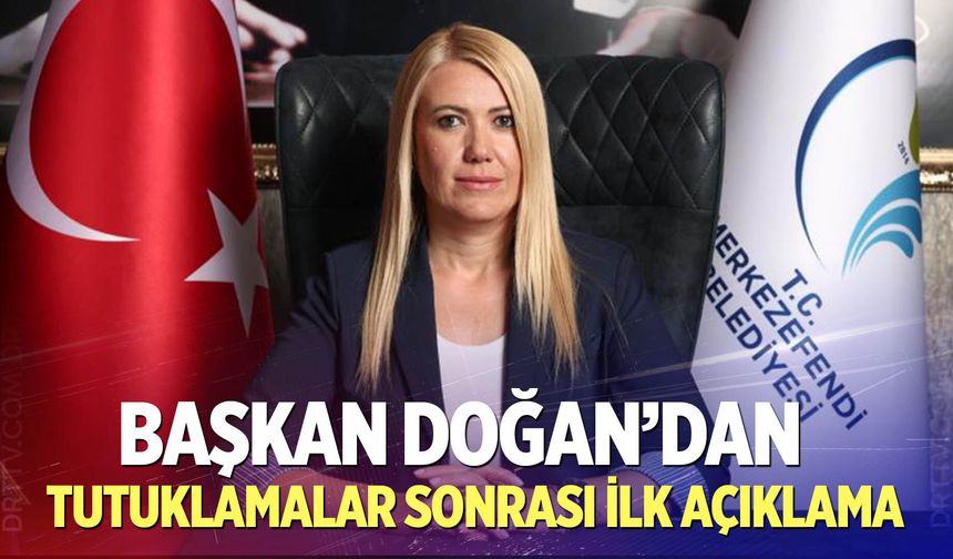 Başkan Doğan’dan Tutuklamalar Sonrası İlk Açıklama