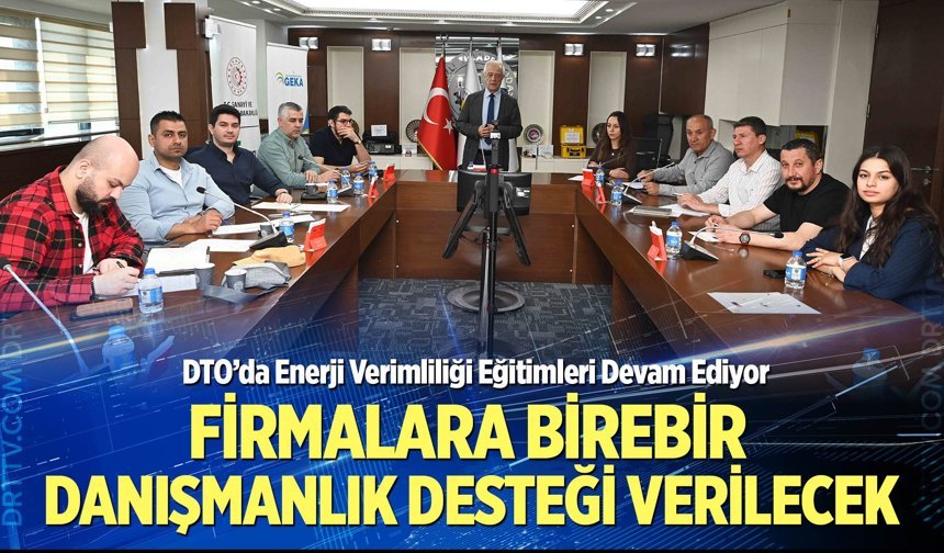 DTO’da Enerji Verimliliği Eğitimleri Devam Ediyor