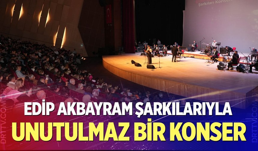 Edip Akbayram şarkılarıyla unutulmaz bir konser