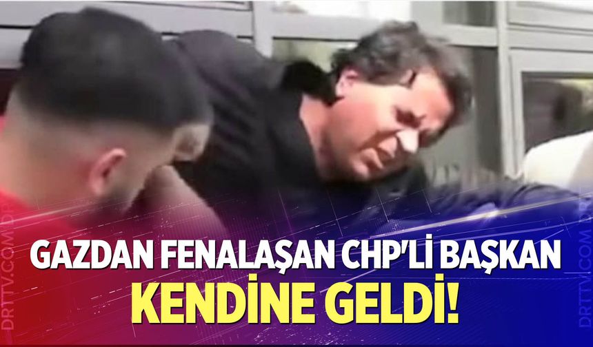 Gazdan Fenalaşan CHP'li Başkan Kendine Geldi!